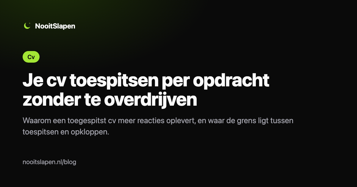 Je cv toespitsen per opdracht zonder te overdrijven, door NooitSlapen