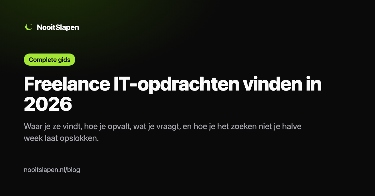 Freelance IT-opdrachten vinden in 2026, een complete gids van NooitSlapen