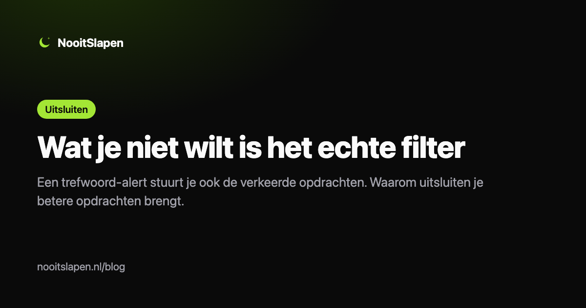 Goed matchen draait ook om wat je niet wilt: uitsluiten als filter, uitgelegd door NooitSlapen