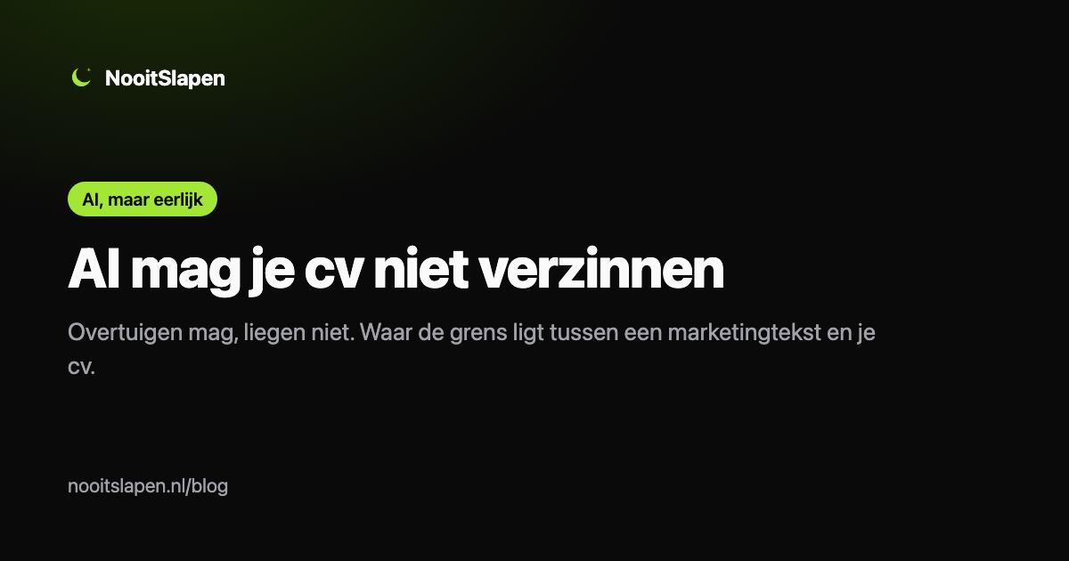Waarom AI je cv niet mag verzinnen, uitgelegd door NooitSlapen